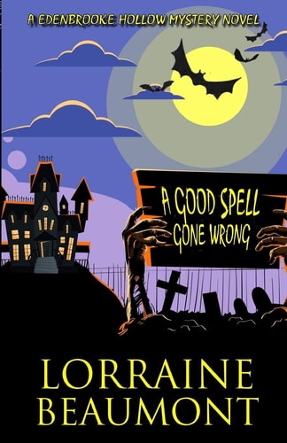 A Good Spell Gone Wrong A Edenbrooke Hollow Mystery Novel