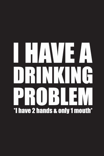 I Have a Drinking Problem 15,2 X 22,9 Cm - 100 Seiten - Punktraster - Dotgrid - Soft Cover - Notizbuch - Perfekt Als Zeichenbuch, Skizzenbuch, Tagebuch