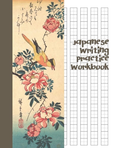 Japanese Writing Practice Workbook Genkouyoushi Paper For Writing Japanese Kanji, Kana, Hiragana And Katakana Letters - Grey Wagtail and Rose