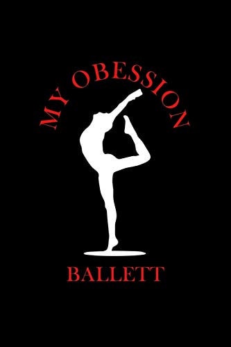 My Obsession Ballett 6x9 120 Pages Dot Grid Your Personal Diary to Track Your Progress