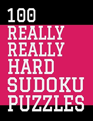 100 Really Really Hard Sudoku Puzzles Large Print, One Sudoku Per Page, Solutions in the Back, 126 Pages, Soft Matte Cover, 8. 5 X 11