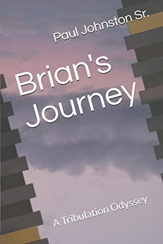 Brian's Journey A Tribulation Odyssey