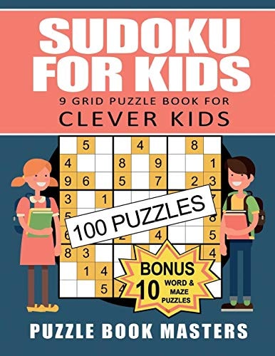 Sudoku for Kids: 9 Grid Puzzle Book for Clever Kids 100 Puzzles Plus 10 Bonus Puzzles
