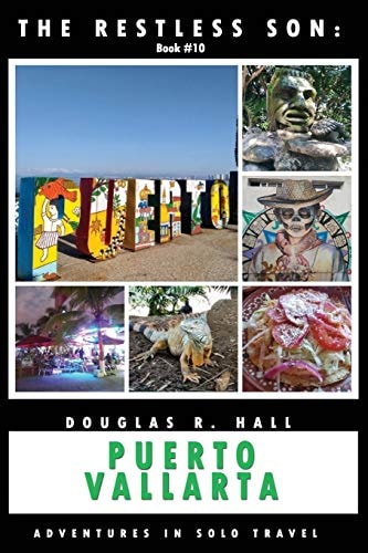 The Restless Son: Puerto Vallarta Adventures in Solo Travel