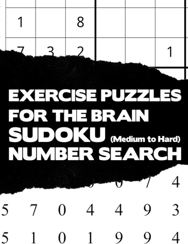 Exercise Puzzles For The Brain Sudoku Medium To Hard And Number Search Activity Puzzle Brain Teaser Game Book Large Print Size Difficult Level White Theme Design Soft Cover