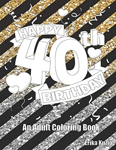 Happy 40th Birthday An Adult Coloring Book
