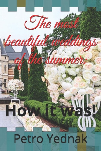The Most Beautiful Weddings of the Summer: How It Was!