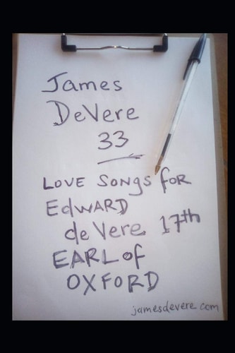 James DeVere 33 Love Songs for Edward de Vere, 17th Earl of Oxford