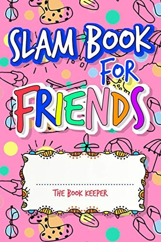 Slam Book For Friends Build A Strong Friendship While Making New Ones By Answering Questions