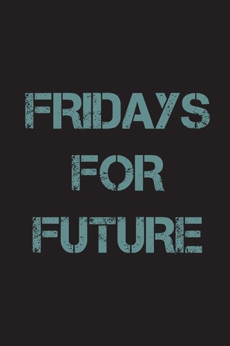 Fridays for Future 15,2 X 22,9 Cm - 100 Seiten - Punktraster - Dotgrid - Soft Cover - Notizbuch - Lustig Funny - Perfekt Als Zeichenbuch, Skizzenbuch, Tagebuch