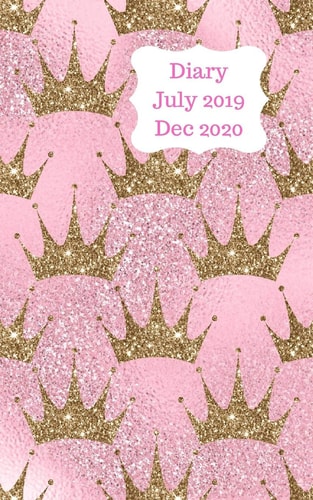 Diary July 2019 Dec 2020 5x8 Pocket Size, Week to a Page 18 Month Diary. Space for Notes and to Do List on Each Page. Perfect for Teachers, Students and Small Business Owners. Pink with Gold Glitter Crowns Design