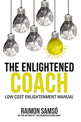 The Enlightened Coach Low Cost Enlightenment Manual