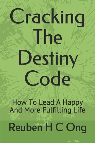Cracking The Destiny Code How To Lead A Happy And More Fulfilling Life