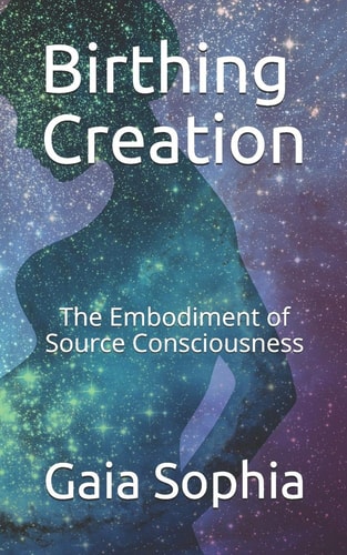 Birthing Creation The Embodiment of Source Consciousness