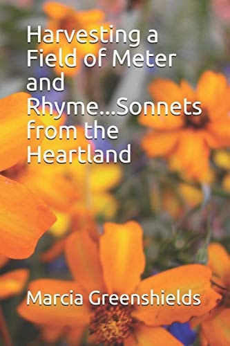 Harvesting a Field of Meter and Rhyme... Sonnets from the Heartland