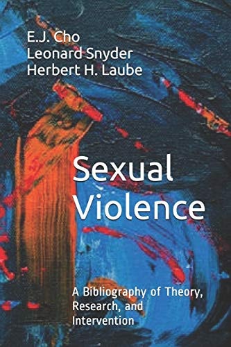 Sexual Violence A Bibliography of Theory, Research, and Intervention