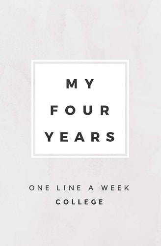 My Four Years: One Line a Week College College Memory Book