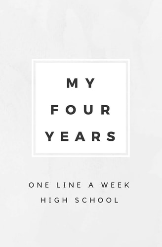 My Four Years: One Line a Week High School High School Memory Book