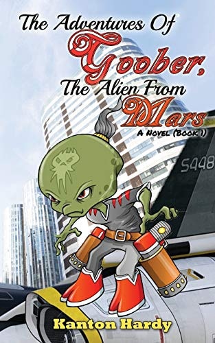 The Adventures of Goober, the Alien from Mars Book One