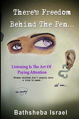 There's Freedom Behind The Pen Listening is the Art Of Paying Attention