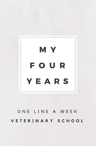 My Four Years: One Line a Week Veterinary School Vet School Memory Book