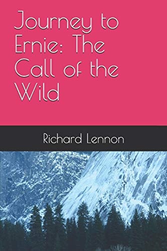 Journey to Ernie The Call of the Wild