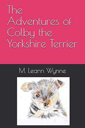 The Adventures of Colby the Yorkshire Terrier A Yorkie Family Is Born