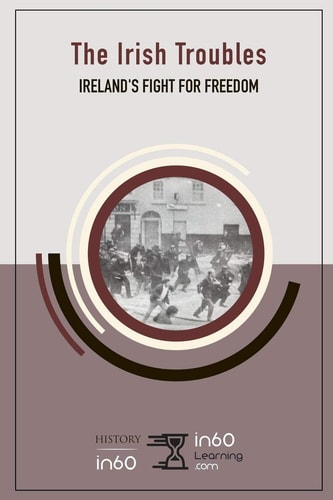 The Irish Troubles Ireland's Fight for Freedom