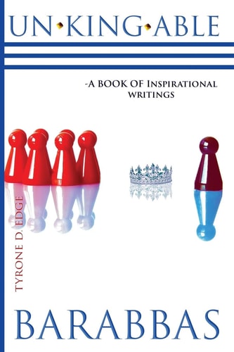 UNKINGABLE BARABBAS A Book of Inspirational Writings