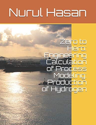 Zero to Hero Engineering Calculation of Process Modeling: Production of Hydrogen
