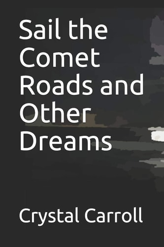 Sail the Comet Roads and Other Dreams
