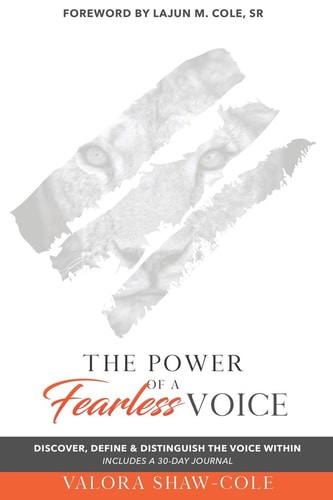 The Power of a Fearless Voice Discover, Define and Distinguish the Voice Within