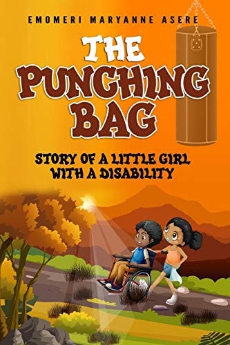 The Punching Bag The Story of a Little Girl with a Disability