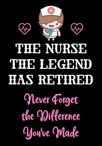 The Nurse The Legend Has Retired - Never Forget The Difference You've Made Nurse Retirement Gifts for Women Funny - Gifts for Nurses - Retiring Nurse Practitioner - Nurse Retiring Gift