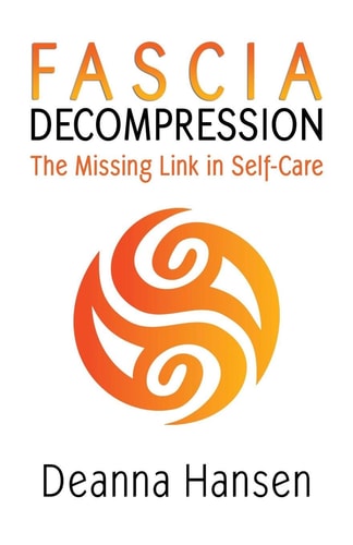 Fascia Decompression The Missing Link in Self-care