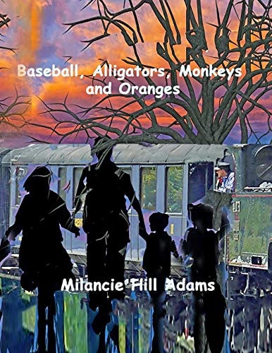 Baseball, Alligators, Monkeys and Oranges