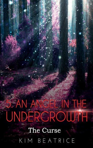 An Angel in the Undergrowth The Curse