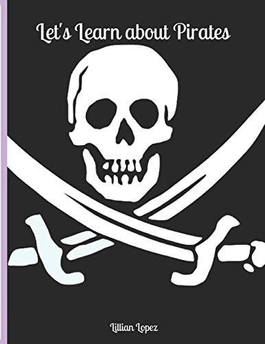 Let's Learn about Pirates Includes Worksheets and Facts