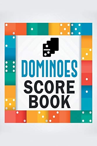 Dominoes Score Book The Ultimate Mexican Train Dominoes Score Sheets / Chicken Foot Dominoes Game Score Pad / 6" X 9" with 95 Pages of Score Tracking Records