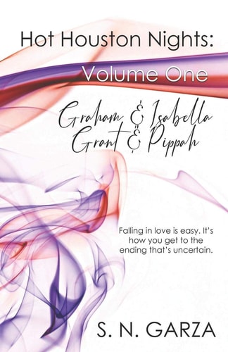 Hot Houston Nights: Volume One Graham and Isabella, Grant and Pippah