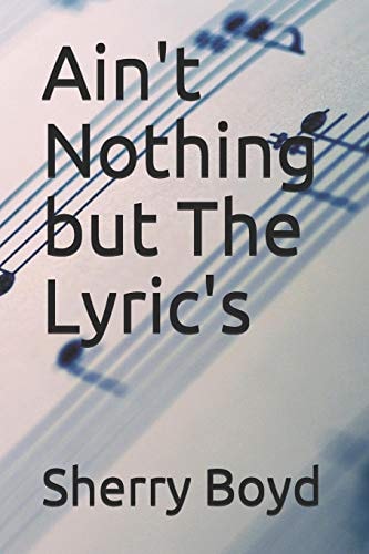 Ain't Nothing But The Lyric's