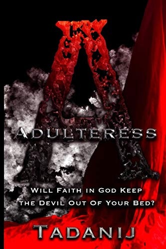 Adulteress Will Faith in God Keep the Devil Out Your Bed?