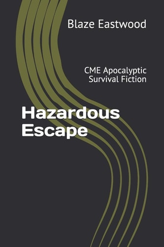 Hazardous Escape CME Apocalyptic Survival Fiction