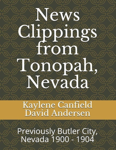 News Clippings from Tonopah, Nevada Previously Butler City, Nevada 1900 - 1904