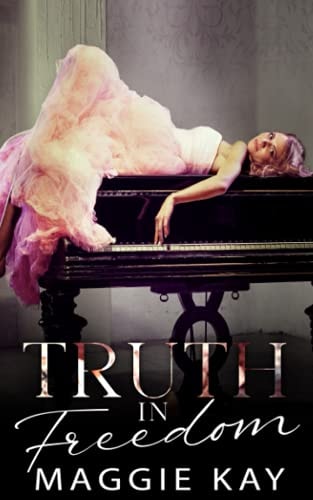 Truth in Freedom Book 2 in the Truth & Lies Duet