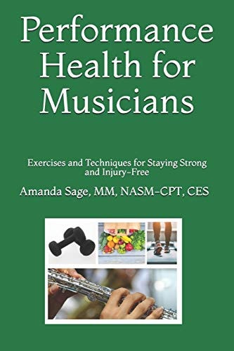 Performance Health for Musicians Exercises and Techniques for Staying Strong and Injury-Free