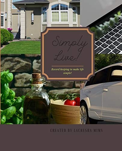 Simply Live! Record Keeping to Make Life Simple!