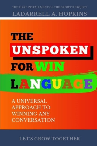 The Unspoken For Win Language A Universal Approach to Winning Any Conversation