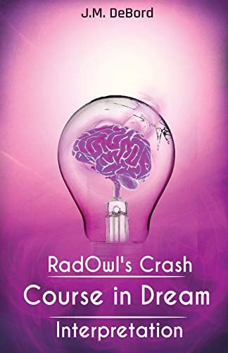 RadOwl's Crash Course in Dream Interpretation How to Interpret Dreams