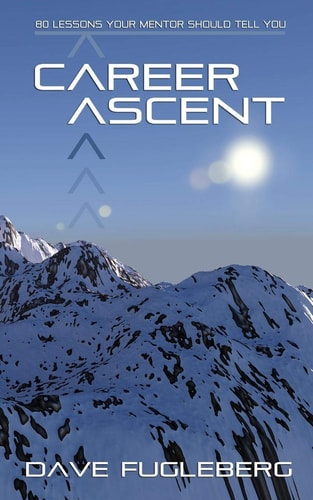 Career Ascent 80 Lessons Your Mentor Should Tell You